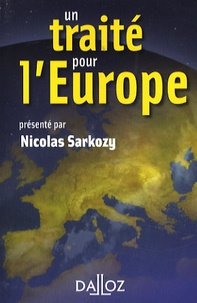 Nicolas Sarkozy - Un traité pour l'Europe.
