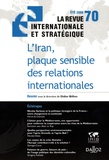 Didier Billion - La revue internationale et stratégique N° 70, Eté 2008 : L'Iran, plaque sensible des relations internationales.