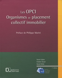 Xavier Lépine et Frédéric Nouel - Les OPCI - Organismes de placement collectif immobilier.