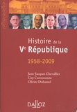 Jean-Jacques Chevallier et Guy Carcassonne - Histoire de la 5e République - (1958-2009).