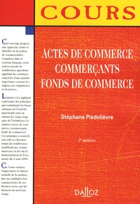 Stéphane Piédelièvre - Actes de commerce, commerçants, fonds de commerce.