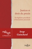 Jean-Marie Coulon - Justices et droit du procès - Du légalisme procédural à l'humanisme processuel - Mélanges en l'honneur de Serge Guinchard.