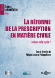 Philippe Casson et Philippe Pierre - La réforme de la prescription en matière civile - Le chaos enfin régulé ?.