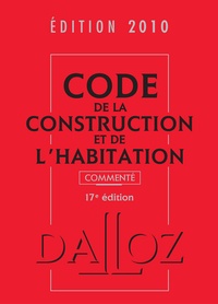 Jean-Philippe Brouant - Code de la construction et de l'habitation commenté 2010.