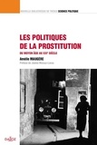 Amélie Maugère - Les politiques de la prostitution - Du Moyen Age au XXIe siècle.