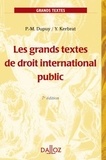 Marie-Pierre Dupuy et Yann Kerbrat - Les grands textes de droit international public.