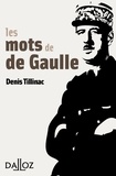 Denis Tillinac - Les mots de De Gaulle.