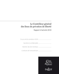Jean-Marie Delarue - Le Contrôleur général des lieux de privation de liberté - Rapport d'activité 2010.