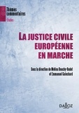 Mélina Douchy-Oudot et Emmanuel Guinchard - La justice civile européenne en marche.