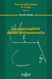 Murielle Bénéjat - La responsabilité pénale professionnelle.
