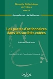Olympe Dexant de Bailliencourt - Les pactes d'actionnaires dans les sociétés cotées.