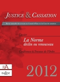 Renaud Lefebvre - Justice & Cassation 2012 : La Norme, déclin ou renouveau.