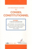 Gilles Bachelier et Jean-Claude Colliard - Les nouveaux cahiers du Conseil constitutionnel N° 34, 2012 : L'élection présidentielle.