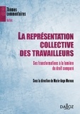 Marie-Ange Moreau - La représentation collective des travailleurs - Ses transformations à la lumière du droit comparé.