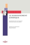 Pascale Deumier - Le raisonnement juridique - Recherche sur les travaux préparatoires des arrêts.