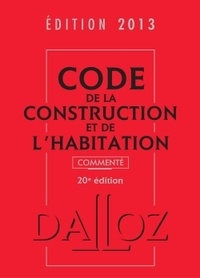 Jean-Philippe Brouant et Sabine Bertolaso - Code de la construction et de l'habitation 2013.