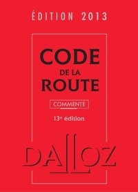 Laurent Desessard et Michel Massé - Code de la route 2013 - Edition commentée.
