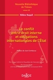 Hélène Raspail - Le conflit entre droit interne et obligations internationales de l'Etat - Point de vue du droit international.