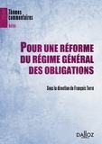 François Terré - Pour une réforme du régime général des obligations - Les autres sources des obligations, le régime général des obligations, la preuve des obligations.