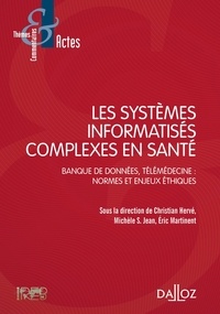 Christian Hervé et Michèle Stanton-Jean - Les systèmes informatisés complexes en santé - Banque de données, télémédecine : normes et enjeux éthiques.
