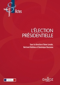 Anne Levade et Bertrand Mathieu - L'élection présidentielle.