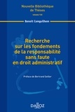 Benoit Camguilhem - Recherche sur les fondements de la responsabilité sans faute en droit administratif.