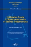 Ariane Périn-Dureau - L'obligation fiscale à l'épreuve des droits et libertés fondamentaux.