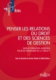 Xavier Strubel et Gaëlle Deharo - Penser les relations du droit et des sciences de gestion - Quelle formation juridique pour les managers du XXIe siècle ?.