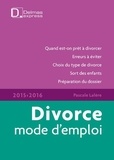 Pascale Lalère - Divorce mode d'emploi 2015/2016.