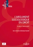Dominique Fenouillet - L'argument sociologique en droit - Pluriel et singularité.