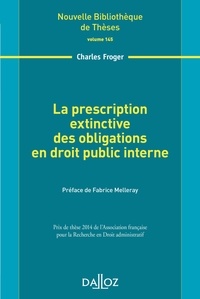 Charles Froger - La prescription extinctive des obligations en droit public interne.