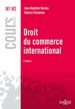 Jean-Baptiste Racine et Fabrice Siiriainen - Droit du commerce international.