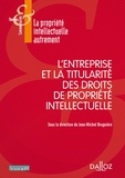 Jean-Michel Bruguière - L'entreprise et la titularité des droits de propriété intellectuelle.