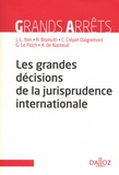 Jean-Louis Iten et Régis Bismuth - Les grandes décisions de la jurisprudence internationale.