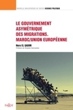 Nora El Qadim - Le gouvernement asymétrique des migrations - Maroc/Union européenne.