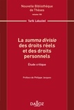 Tarik Lakssimi - La "summa divisio" des droits réls et des droits personnels - Etude critique.