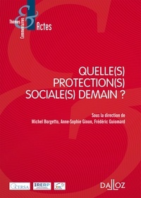 Michel Borgetto et Anne-Sophie Ginon - Quelle(s) protection(s) sociale(s) pour demain ?.