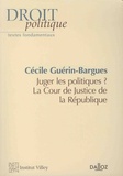 Cécile Guérin-Bargues - Juger les ministres ? - La Cour de Justice de la République.