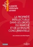 Jean-Michel Bruguière - La propriété intellectuelle dans les droits du marché et de la rivalité concurrentielle.
