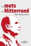 Alain Bergounioux - Les mots de Mitterrand.