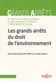 Aurore Laget-Annamayer et Eric Naim-Gesbert - Les grands arrêts du droit de l'environnement.