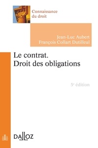 Jean-Luc Aubert et François Collart Dutilleul - Le contrat. Droit des obligations.