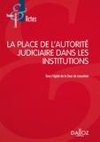  Cour de cassation - La place de l'autorité judiciaire dans les institutions.