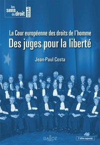 Jean-Paul Costa - La Cour européenne des droits de l'Homme - Des juges pour la liberté.