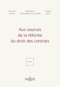 François Ancel et Bénédicte Fauvarque-Cosson - Aux sources de la réforme du droit des contrats.