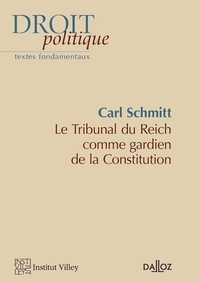 Carl Schmitt - Le tribunal du Reich comme gardien de la Constitution.