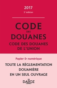 Sébastien Jeannard - Code des douanes - Code des douanes de l'Union, annoté et commenté.