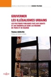 Thomas Aguilera - Gouverner les illégalismes urbains - Les politiques publiques face aux squats et aux bidonvilles dans les régions de Paris et de Madrid.