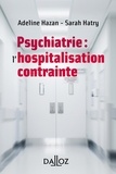 Adeline Hazan et Sarah Hatry - Psychiatrie : l'hospitalisation contrainte.