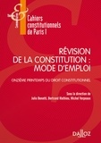 Julie Benetti et Bertrand Mathieu - Révision de la constitution : mode d'emploi - Onzième printemps du droit constitutionnel.
